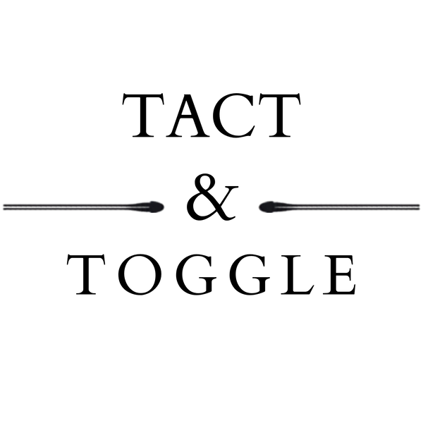 Tact and Toggle